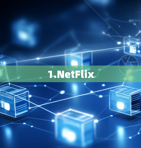 1.NetFlix 1.NetFlix