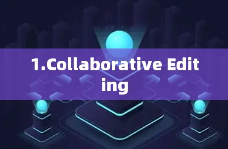 1.Collaborative Editing 1.Collaborative Editing