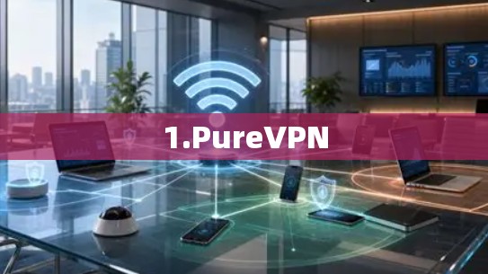 1.PureVPN 1.PureVPN