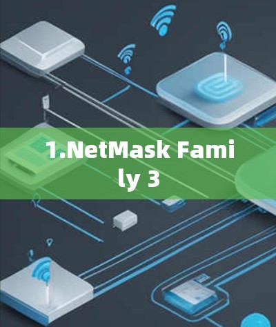 1.NetMask Family 3