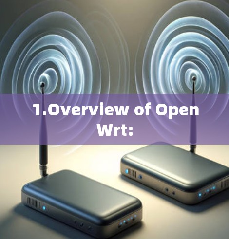 1.Overview of OpenWrt: