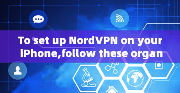 To set up NordVPN on your iPhone,follow these organized steps: To set up NordVPN on your iPhone,follow these organized steps: